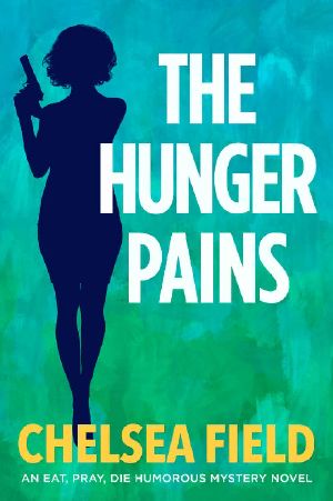 [Eat, Pray, Die Humorous Mystery 02] • The Hunger Pains